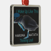 アヒルと私がこのような目覚め&ハクナマタタ文字 メタルオーナメント (右)