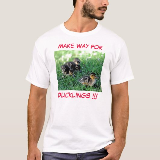 アヒルに道を開け!!! Tシャツ (正面)