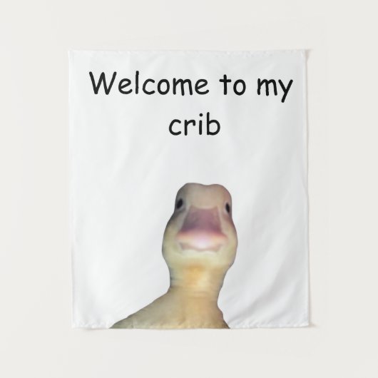 アヒルの面白いミーム: Welcome to My Crib Duck タペストリー (正面)