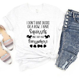 アヒルはいないわ…皮肉おもしろいミームTシャツ Tシャツ