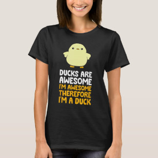 アヒル素晴らしは私がアヒル素晴らしだからだ Tシャツ