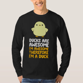 アヒル素晴らしは私がアヒル素晴らしだからだ Tシャツ