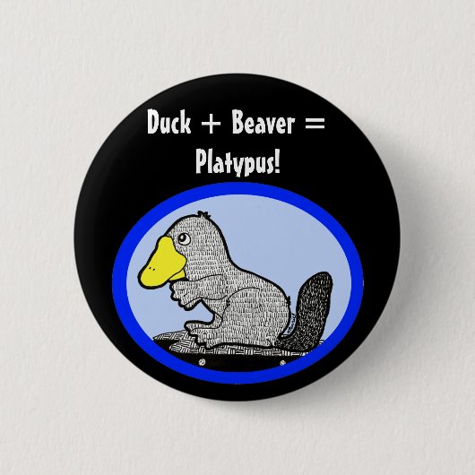 アヒル + ビーバー= Platypus! 缶バッジ (正面)