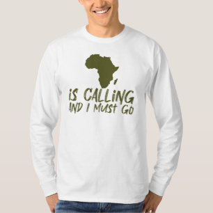 アフリカが呼んでいる、そして私は行かなければならない グラフィック Tシャツ