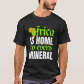 アフリカはあらゆる鉱物資源の故郷 | Tシャツ (正面)