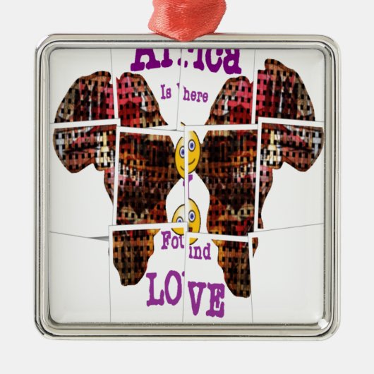 アフリカは愛を見つけた場所だ メタルオーナメント (正面)