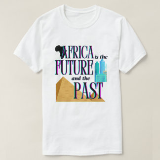 アフリカは未来であり過去である | Tシャツ
