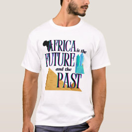 アフリカは未来であり過去である | Tシャツ