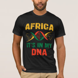 アフリカは私のDNAに宿る アフリカの誇り 黒人の誇り Tシャツ