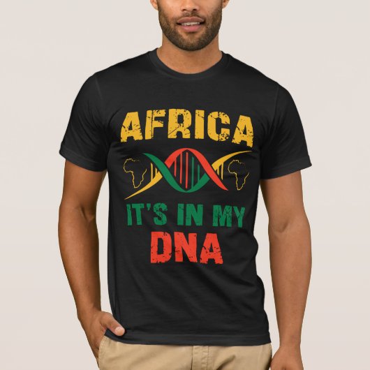 アフリカは私のDNAに宿る アフリカの誇り 黒人の誇り Tシャツ (正面)