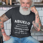 アブエロ |祖父は父の日の老人のための Tシャツ<br><div class="desc">おじいさんはお年寄りだからアブエロだ！この素晴らし引用文のシャツは、父の日、誕生日、または新しいおじいちゃん祝や祖父に最適である。デザインは白いレタリングでことわざ"Abueloを特徴とするので、おじいさんはお年寄りのため"。</div>