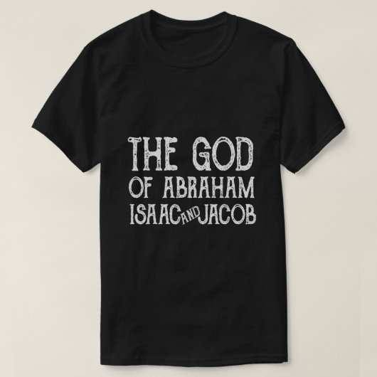 アブラハム・イサクとヤコブ・ユダヤ・クリスティアの神 Tシャツ (デザイン正面)