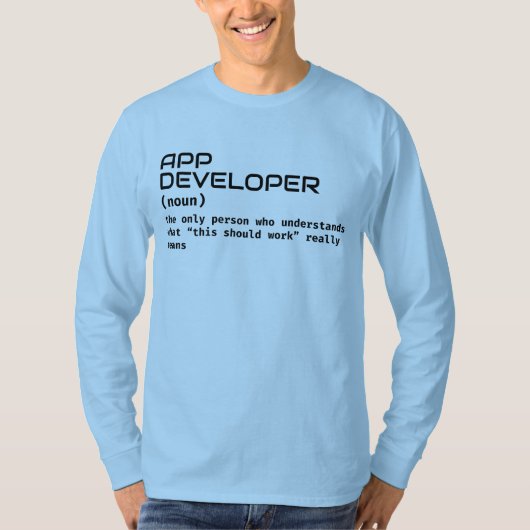 アプリ開発者の定義 – ギークユーモアのシャツ Tシャツ (正面)