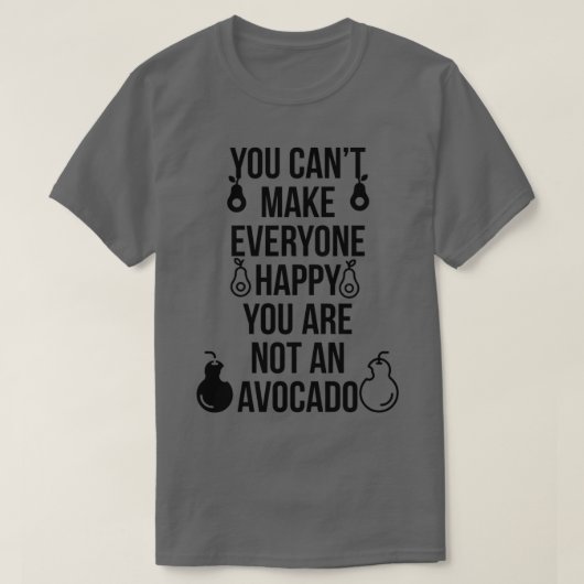 アボカドじゃなくて皆を幸せにできない Tシャツ (デザイン正面)