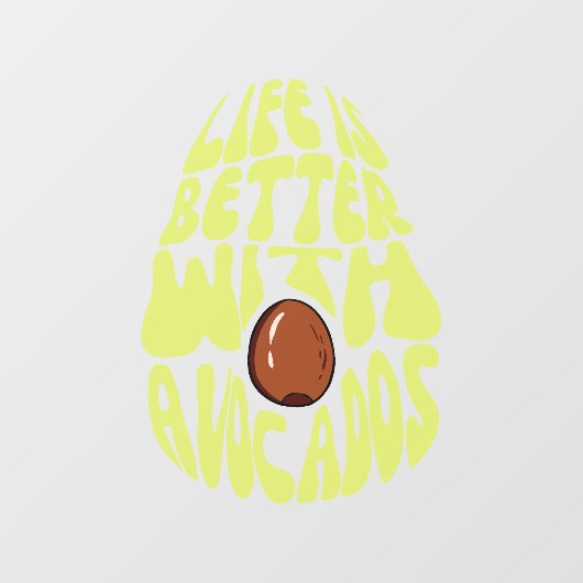 アボカドと一緒なら人生はもっと良い ウィンドウサイン (シート)