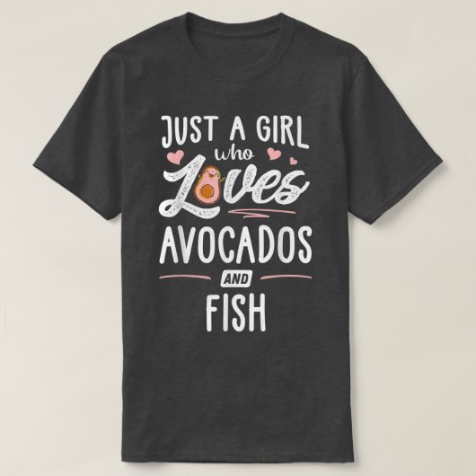 アボカドや魚の贈り物の女性を愛しているだけの女の子 Tシャツ (デザイン正面)