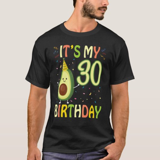 アボカド私にとって30歳の誕生日は幸せ Tシャツ (正面)