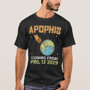 アポフィス来は2029年4月13日金曜日の小惑星 Tシャツ