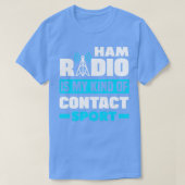 アマチュア無線家のHam Radioは私の一種のConである Tシャツ (デザイン正面)