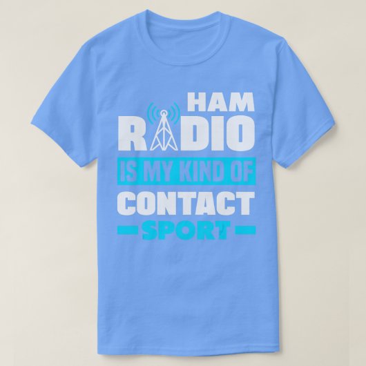 アマチュア無線家のHam Radioは私の一種のConである Tシャツ (デザイン正面)