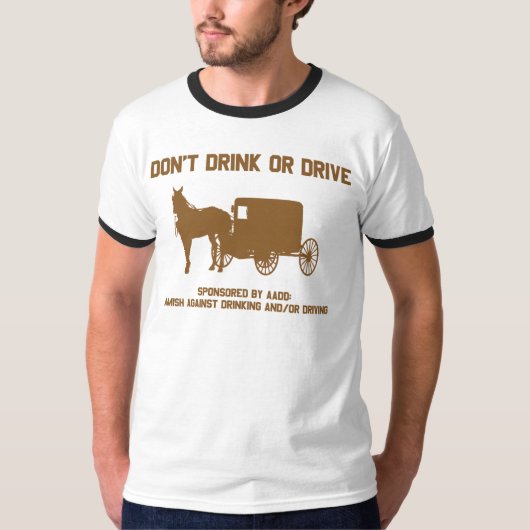 アマン派-飲みませんでしたり、または運転しないで下さい Tシャツ (正面)
