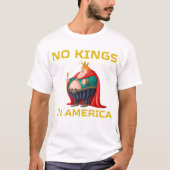 アメリカおもしろい独立国に王はいない Tシャツ (正面)