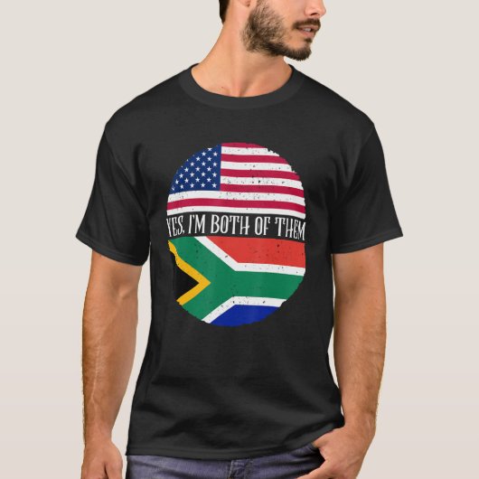 アメリカと南アフリカ国旗のYes私もその両方だ Tシャツ (正面)