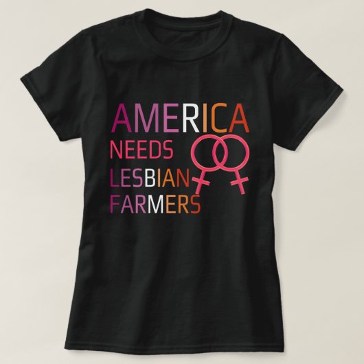 アメリカにはレズビアンの農家が必要 Tシャツ (デザイン正面)
