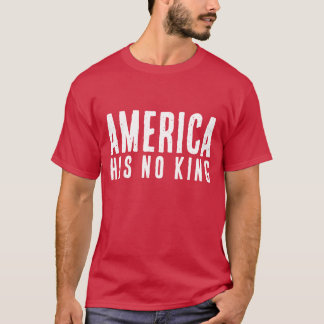 アメリカには王はいない Tシャツ