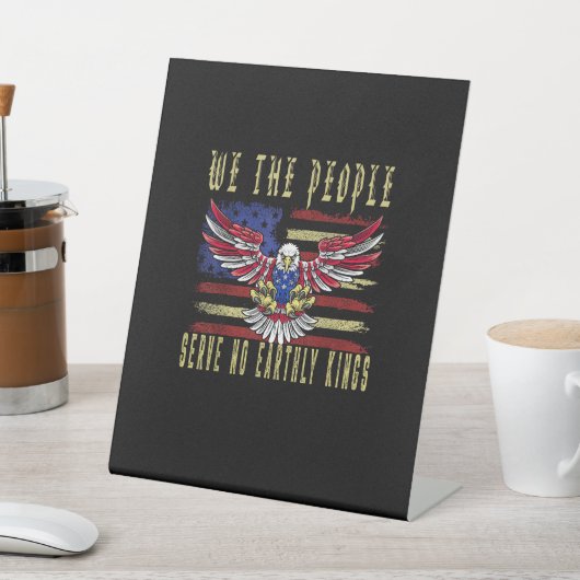 アメリカに王はいない。私たち人民が王に仕えることはない 台座サイン (インサイチュ)