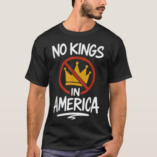 アメリカに王様はいない 王冠もない Tシャツ (正面)