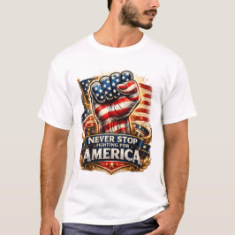 アメリカのために闘うことをやめるな - 拳を掲げる愛国心 Tシャツ
