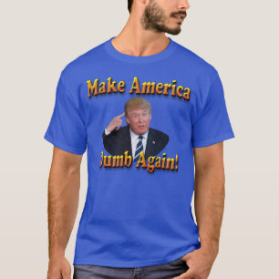 アメリカのばかを再度作って下さい! … Tシャツ