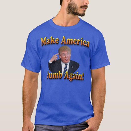 アメリカのばかを再度作って下さい! … Tシャツ (正面)