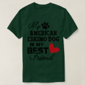 アメリカのエスキモー犬アメリカのエスキモー犬は私のbである tシャツ (デザイン正面)