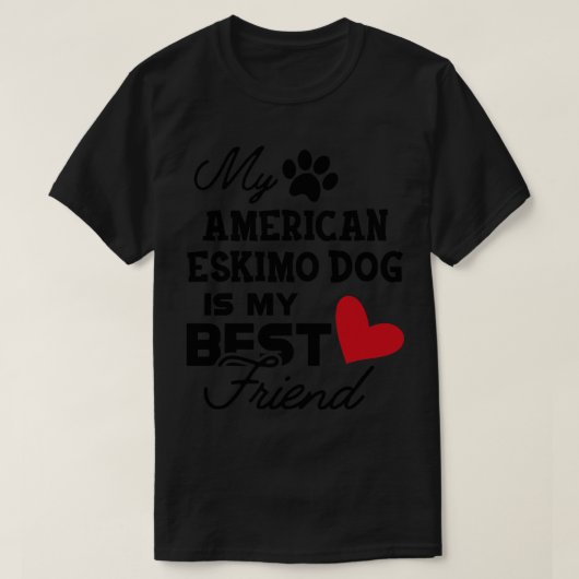 アメリカのエスキモー犬アメリカのエスキモー犬は私のbである tシャツ (デザイン正面)