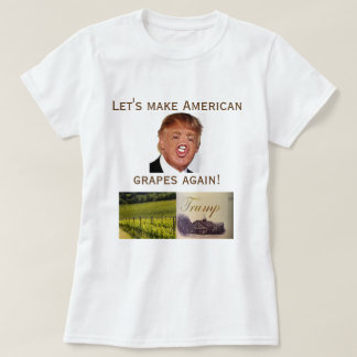 アメリカのブドウを再度作ろう! Tシャツ