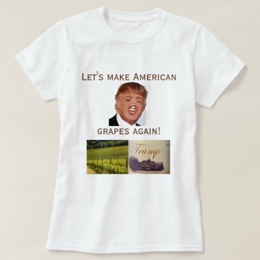 アメリカのブドウを再度作ろう! Tシャツ (デザイン正面)