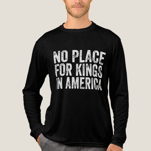 アメリカの王のための場所なし – アンチ君主制 トライブレンドTシャツ (正面)