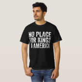 アメリカの王のための場所なし – アンチ君主制 Tシャツ (正面フル)