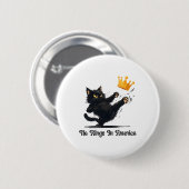 アメリカの王は誰も私のために政治的な人々 缶バッジ (正面&裏面)