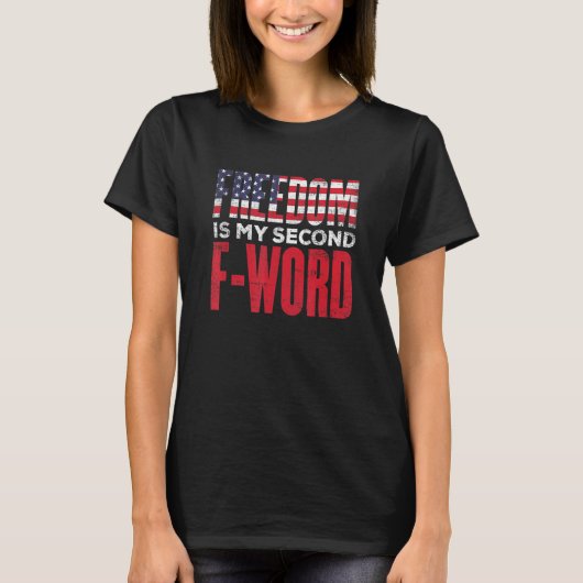 アメリカの自由は私のお気に入りの第二の言葉だ Tシャツ (正面)