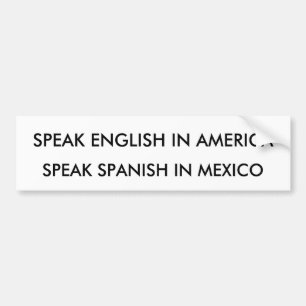 アメリカの英語を話して下さい、メキシコのスペイン語を話して下さい バンパーステッカー