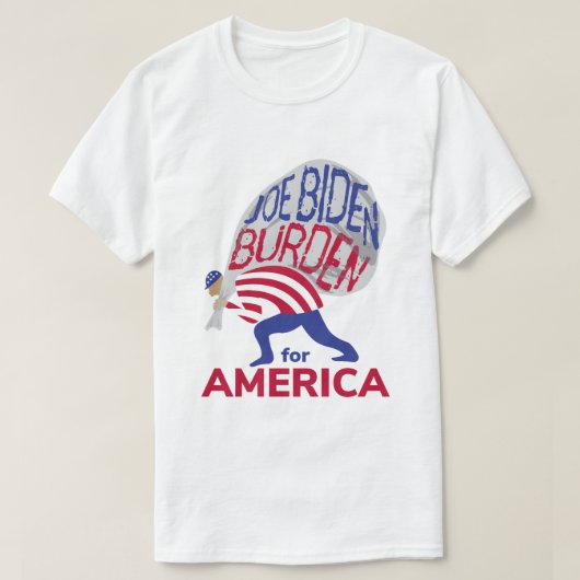 アメリカの負担 ジョー・バイデン Tシャツ (デザイン正面)
