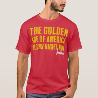 アメリカの黄金時代が今始まる Tシャツ