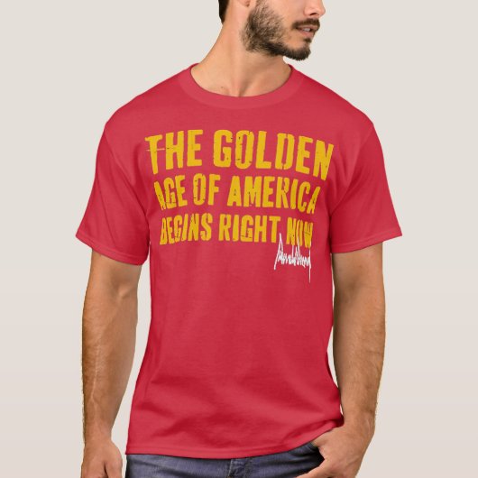 アメリカの黄金時代が今始まる Tシャツ (正面)