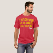 アメリカの黄金時代が今始まる Tシャツ (正面フル)