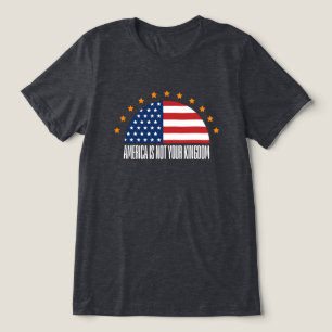アメリカはあなたの王国ではない – 反乱 トライブレンドTシャツ