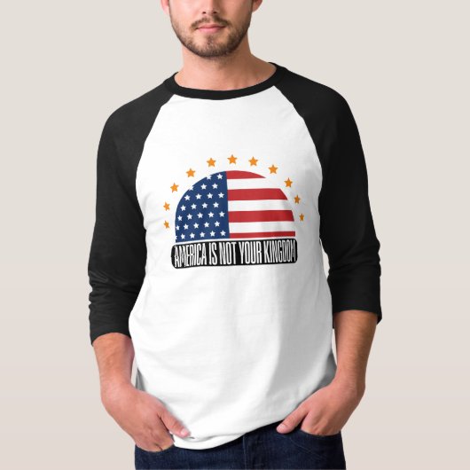アメリカはあなたの王国ではない – 反乱 Tシャツ (正面)