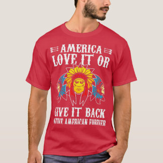 アメリカはそれを愛し与えているかバック先住民アメリカ人 Tシャツ